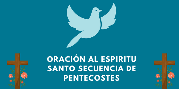 Una oración al espíritu santo secuencia de pentecostes