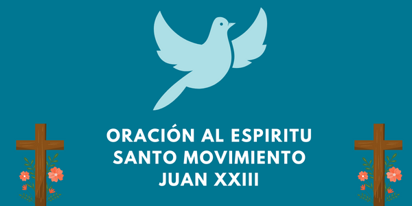 Una oración al espíritu santo movimiento juan xxiii