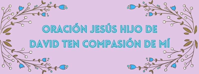 Jesús Hijo de David Ten Compasión de Mí