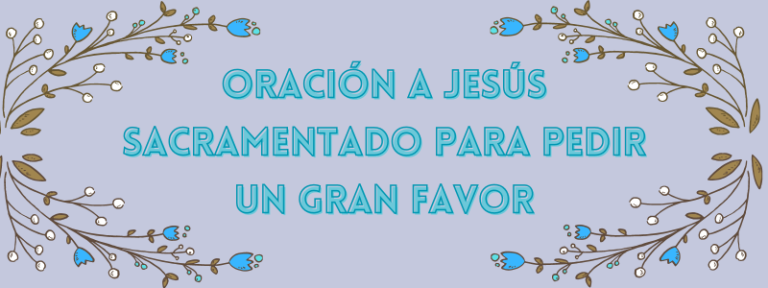 Jesús Sacramentado para Pedir un Gran Favor